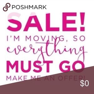 EVERYTHING MUST GO!!